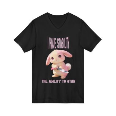 Cute Bunny 'I Have Stability — The Ability to Stab' V‑Neck Tee